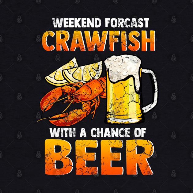 Weekend Forecast Crawfish With A Chance Of Beer by E